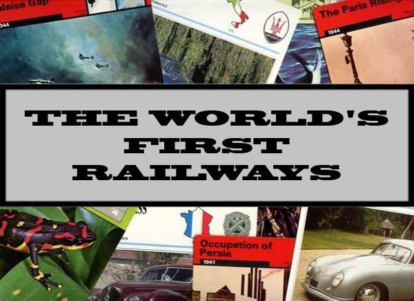 The World's First Railways