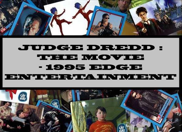 Judge Dredd : The Movie - 1995 Edge Entertainment