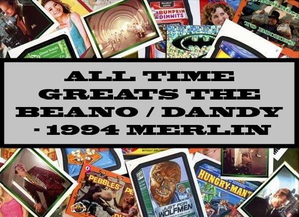 All Time Greats The Beano / The Dandy 1994 Merlin