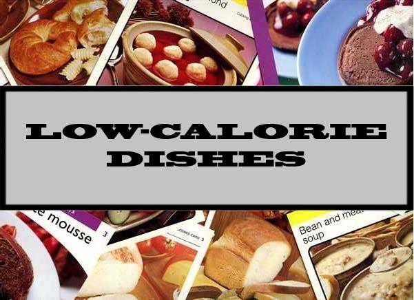 Low-Calorie Dishes