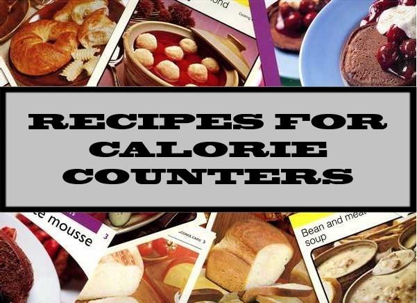 Recipes For Calorie Counters