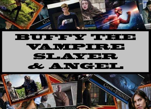 Buffy The Vampire Slayer & Angel