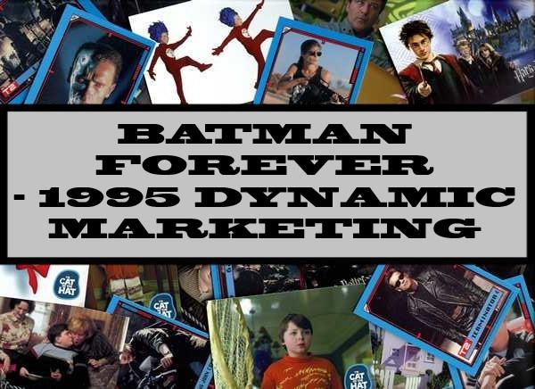 Batman Forever - 1995 Dynamic Marketing