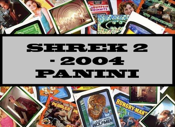 Shrek 2 - 2004 Panini