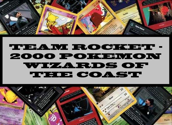 Team Rocket Pokemon - 2000 Wizards Of The Coast