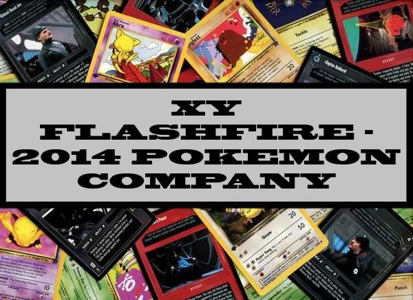 XY Flashfire - 2014 Pokemon Company