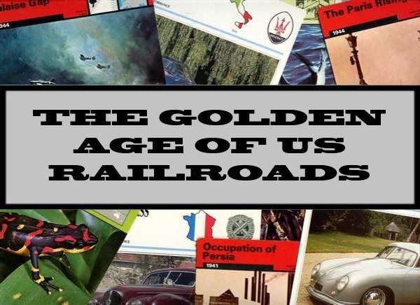 The Golden Age Of US Railroads