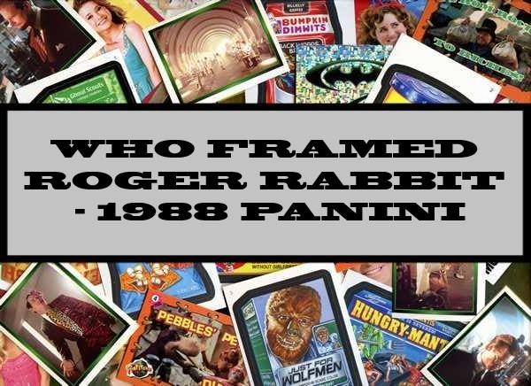 Who Framed Roger Rabbit - 1988 Panini