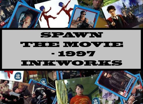 Spawn The Movie - 1997 Inkworks