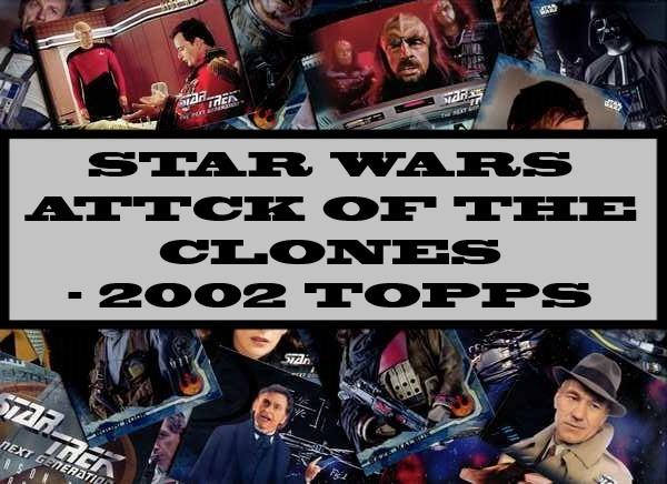 Star Wars Attack Of The Clones - 2002 Topps