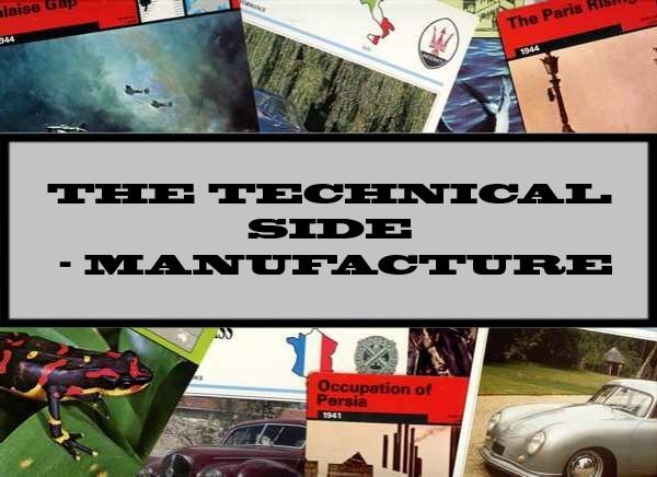 The Technical Side - Manufacture