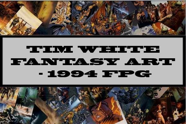 Tim White Fantasy Art - 1994 FPG