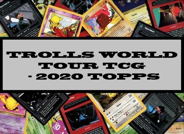 Trolls World Tour TCG - 2020 Topps