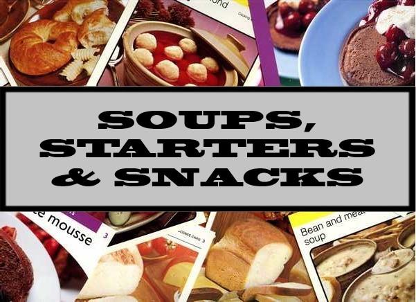 Soups, Starters & Snacks