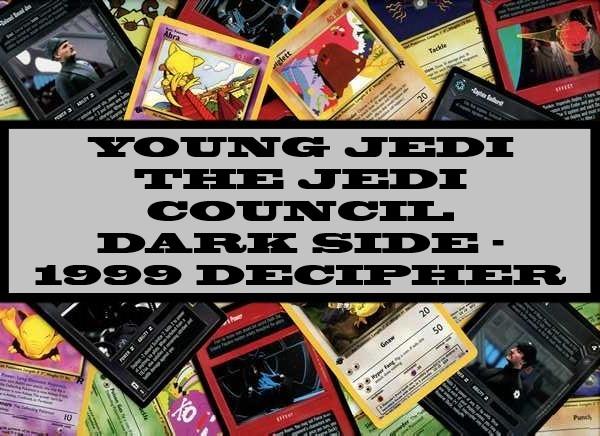 Young Jedi The Jedi Council Dark Side - 1999 Decipher