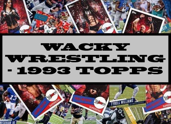 Wacky Wrestling - 1993 Topps