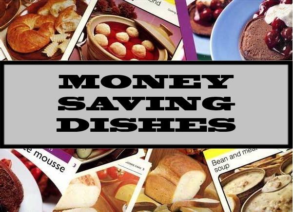 Money Saving Dishes