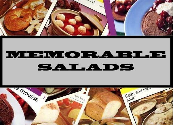 Memorable Salads