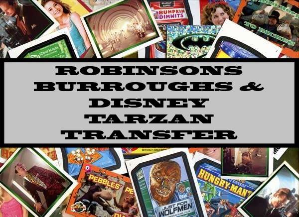 Robinsons Burroughs And Disney Tarzan Transfer