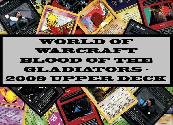 Blood Of The Gladiators - Warcraft - 2009 Upper Deck