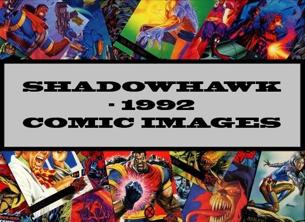 Shadowhawk - 1992 Comic Images