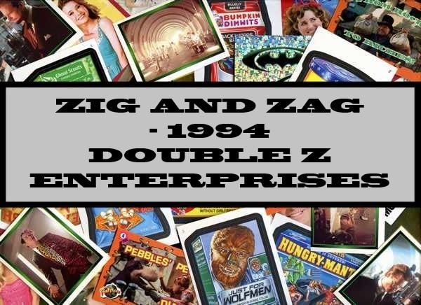Zig And Zag - 1994 Double Z Enterprises