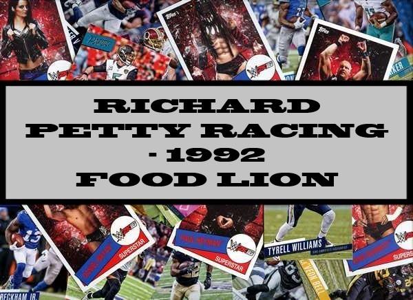 Richard Petty Racing - 1992 Food Lion