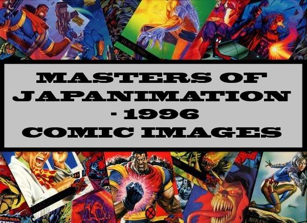 Masters Of Japanimation - 1996 Comic Images