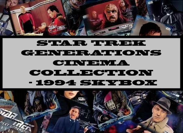 Star Trek Generations Cinema Collection - 1994 Skybox
