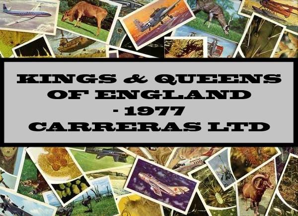Kings & Queens Of England - 1977 Carreras/Black Cat
