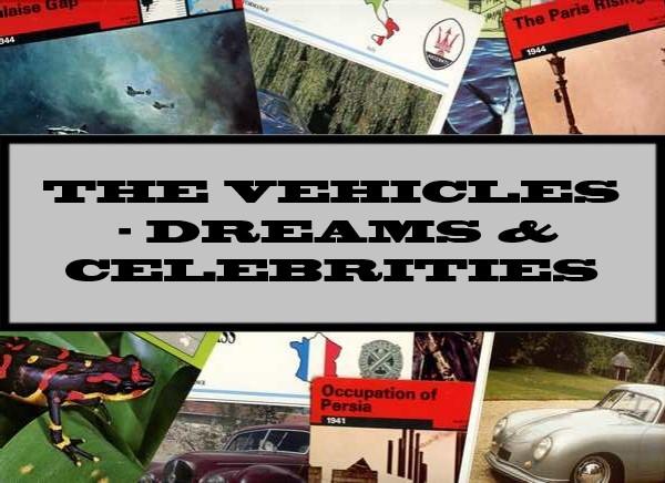 The Vehicles - Dreams & Celebrities