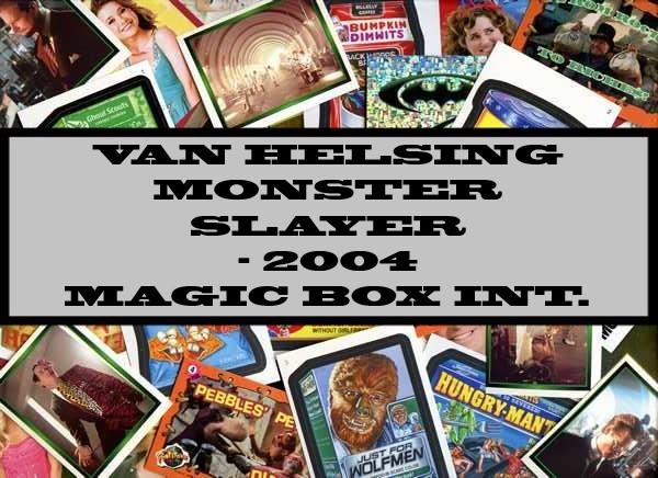 Van Helsing Monster Slayer - 2004 Magic Box Int.