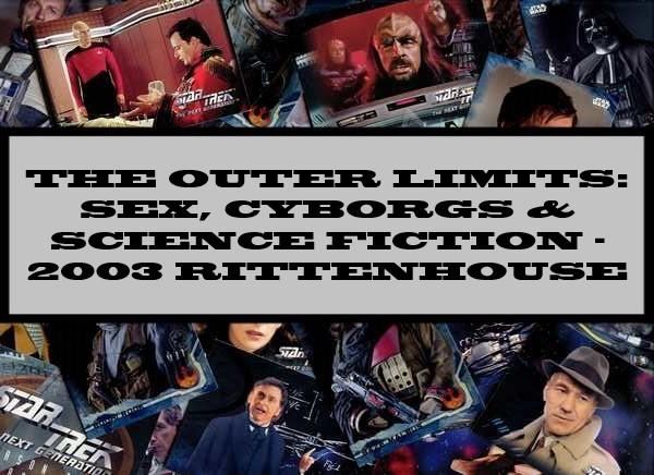 The Outer Limits: Sex, Cyborgs & Science Fiction - 2003 Rittenhouse