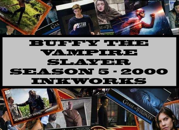 Buffy The Vampire Slayer Season 5 - 2000 Inkworks
