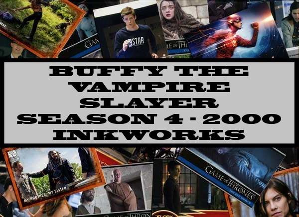 Buffy The Vampire Slayer Season 4 - 2000 Inkworks