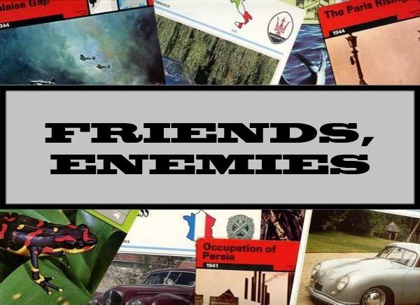 Friends, Enemies