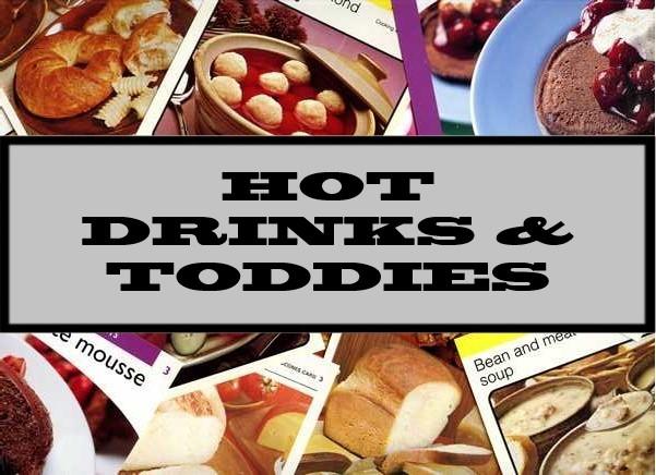Hot Drinks & Toddies