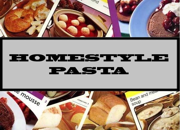 Homestyle Pasta