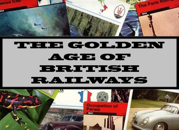 The Golden Age Of British Railways