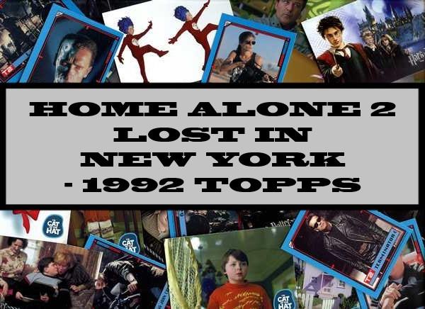 Home Alone 2 - 1992 Topps