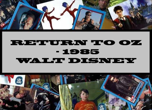Return To Oz - 1985 Walt Disney