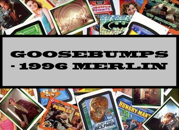 Goosebumps - 1996 Merlin