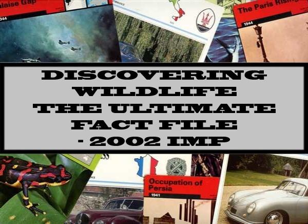 Discovering Wildlife Fact File - 2002 IMP