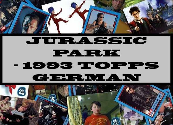 Jurassic Park - 1993 Topps German