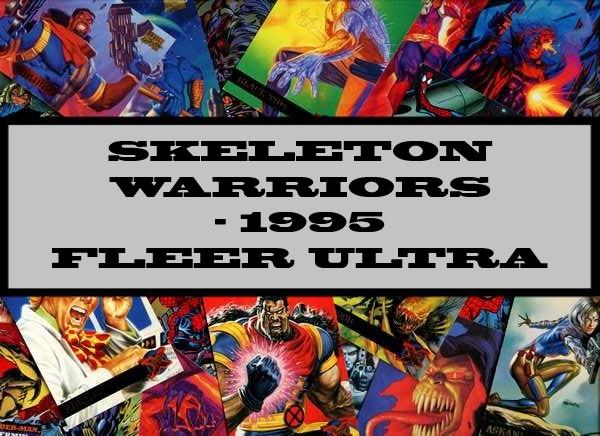 Skeleton Warriors - 1995 Fleer Ultra