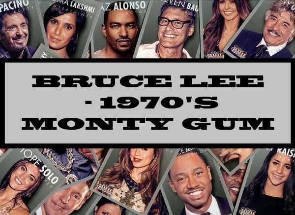 Bruce Lee - 1970s Monty Gum