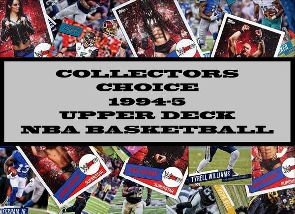 Collectors Choice 1994-5 - Upper Deck NBA Basketball