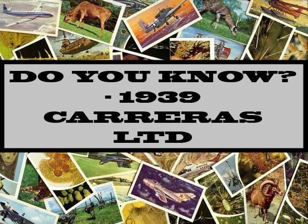 Do You Know? - 1939 Carreras Ltd