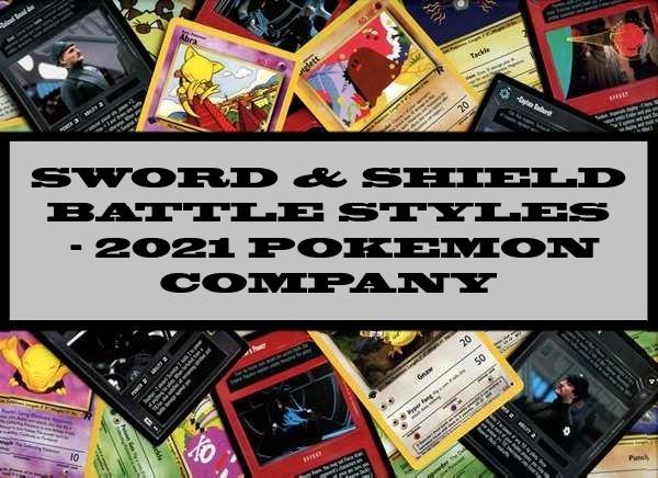 Sword & Shield Battle Styles - 2021 Pokemon Company