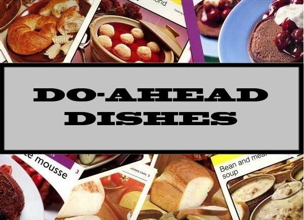 Do-Ahead Dishes
